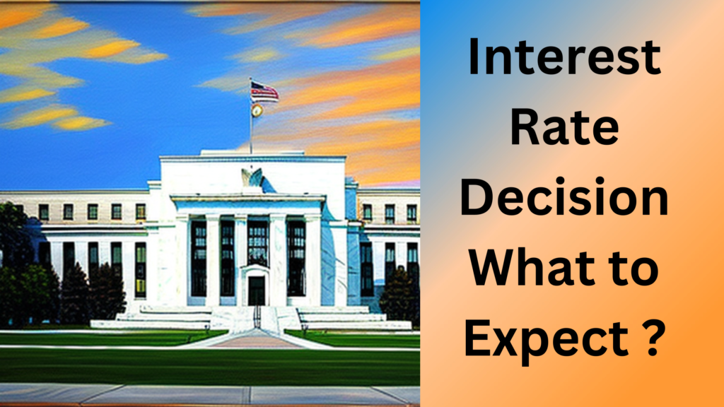 The Federal Reserve s Upcoming Interest Rate Decision What To Expect 