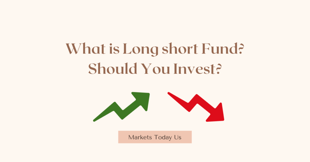 Why One Should Invest in Long/short Funds?