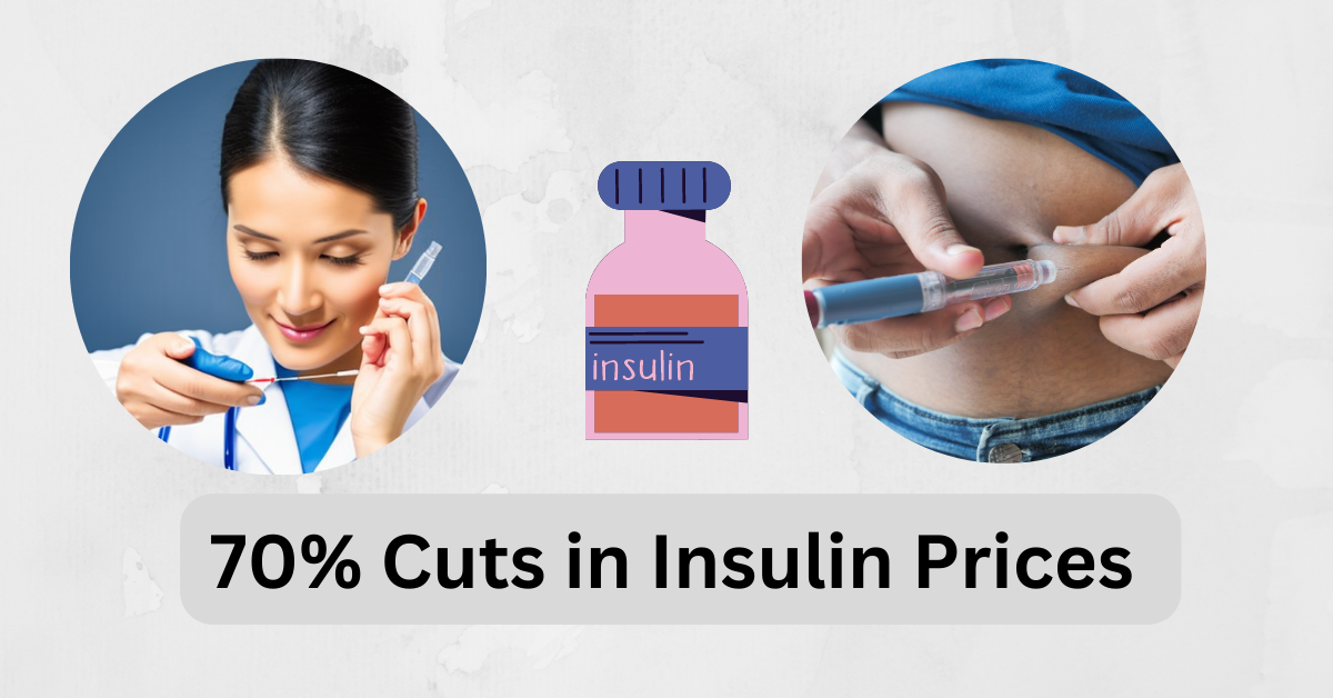 70 Cuts in Insulin Prices