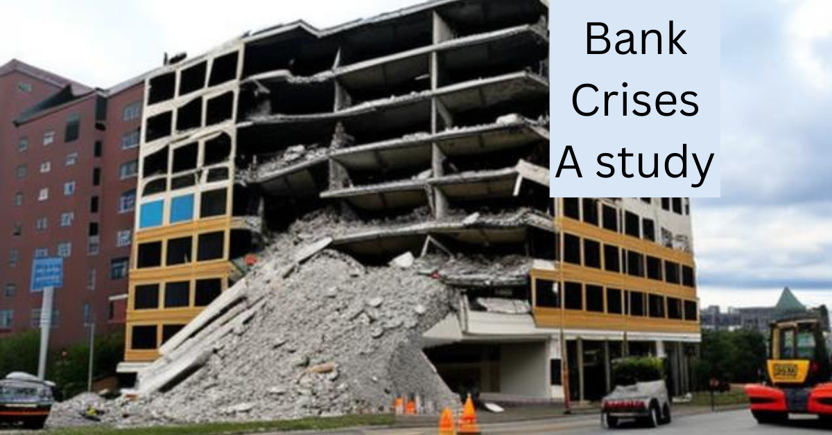 Bank Crises A study