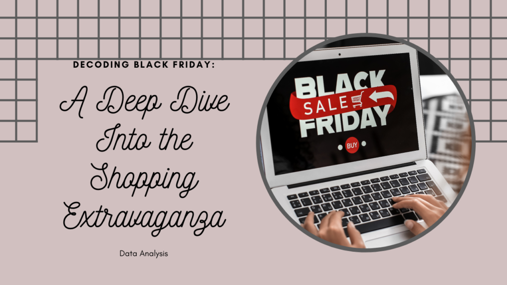 Decoding Black Friday: A Deep Dive into the Shopping Extravaganza