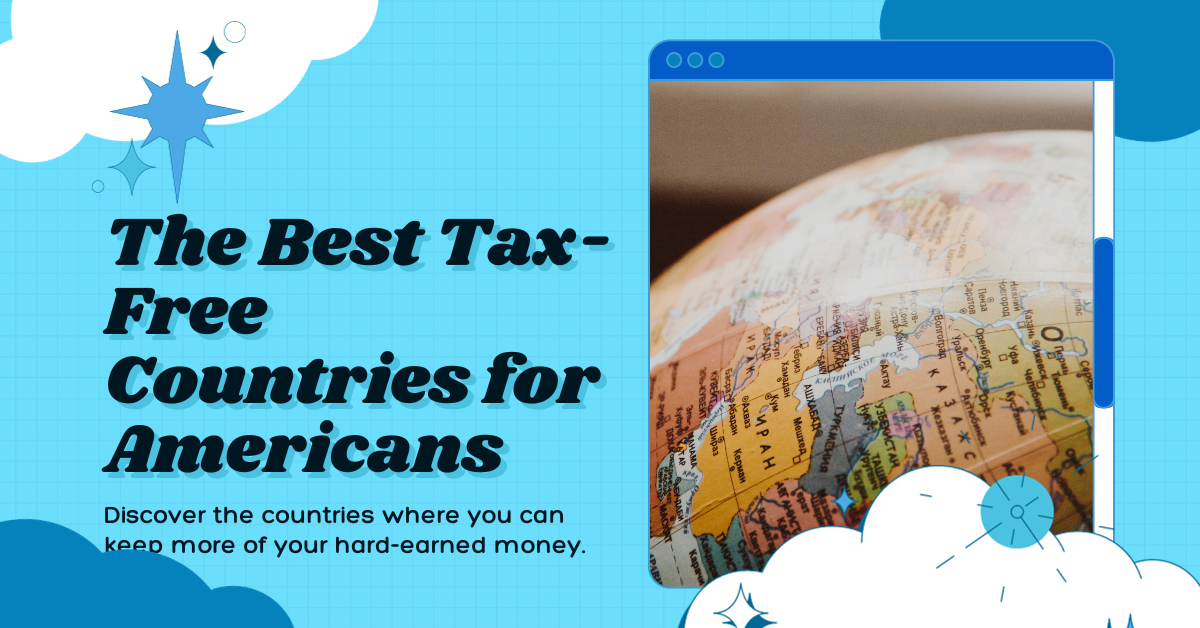 Discover the Best Tax Free Countries for Americans