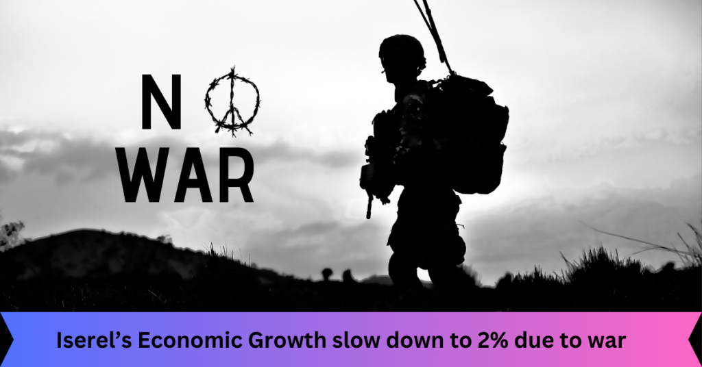 Israel's Economic Growth Rate Revised Down to 2% Due to War