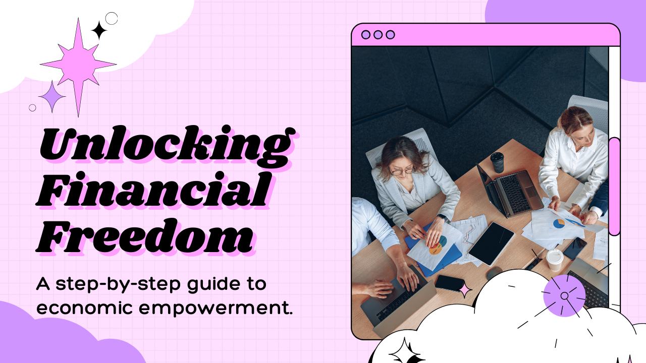 Unlocking Financial Freedom A Roadmap to Economic Empowerment