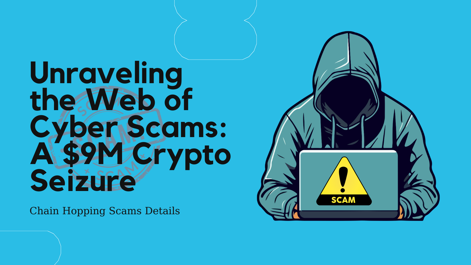 Unraveling the Web of Cyber Scams A 9M Crypto Seizure