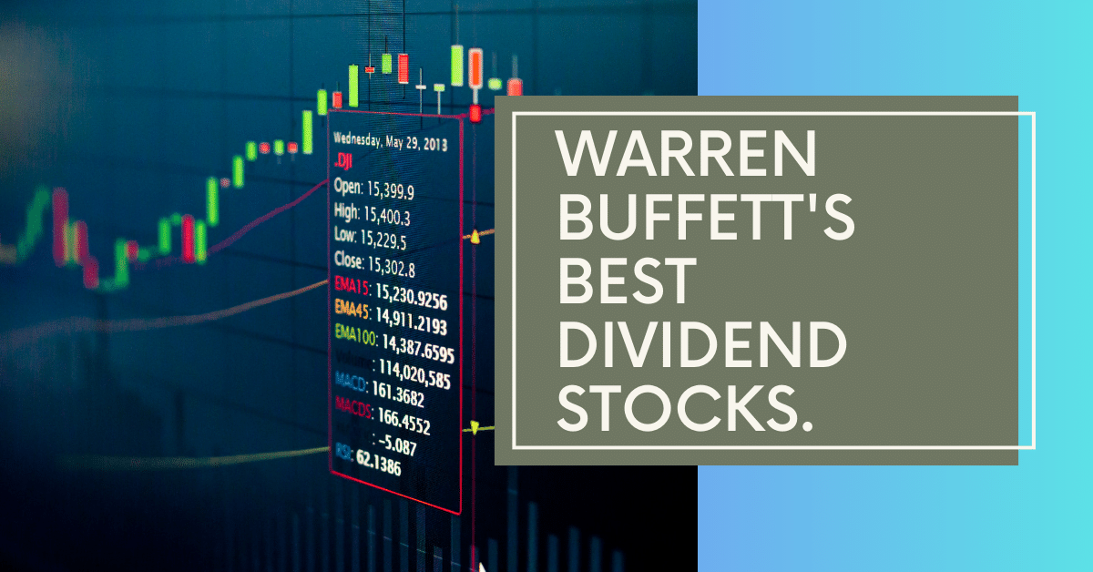 Warren Buffetts Top Dividend Stocks