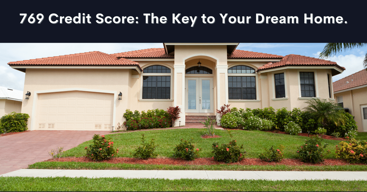 769 Credit Score Mortgage Rate Securing Your Dream Home