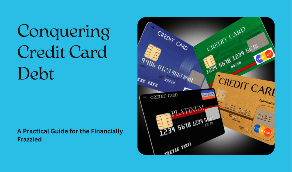 A Practical Guide for the Financially Frazzled credit card debt