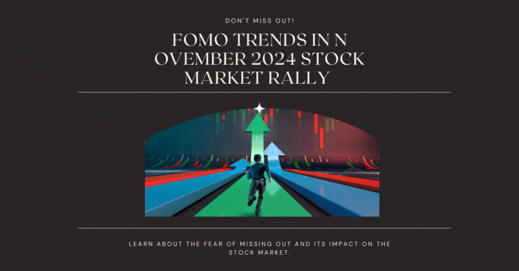 FOMO Trends in 2024 November Rally Phenomenon