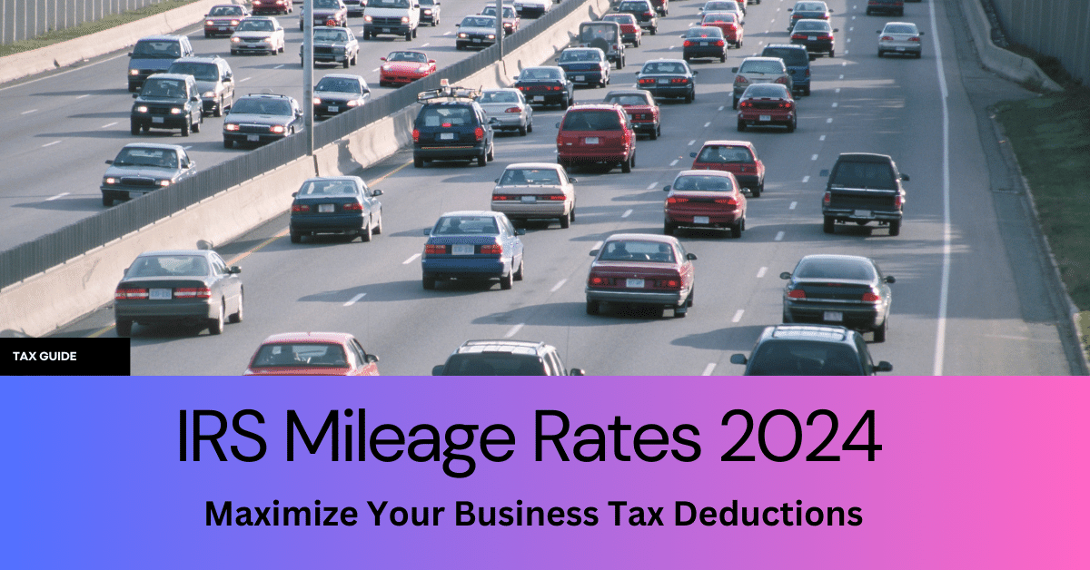 IRS Mileage Rates 2024 A Comprehensive Guide to Business, Finance, and