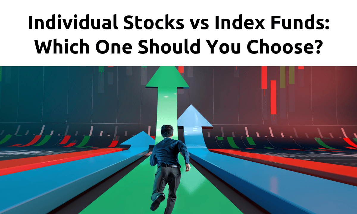 Individual Stocks vs Index Funds Which is Better 1