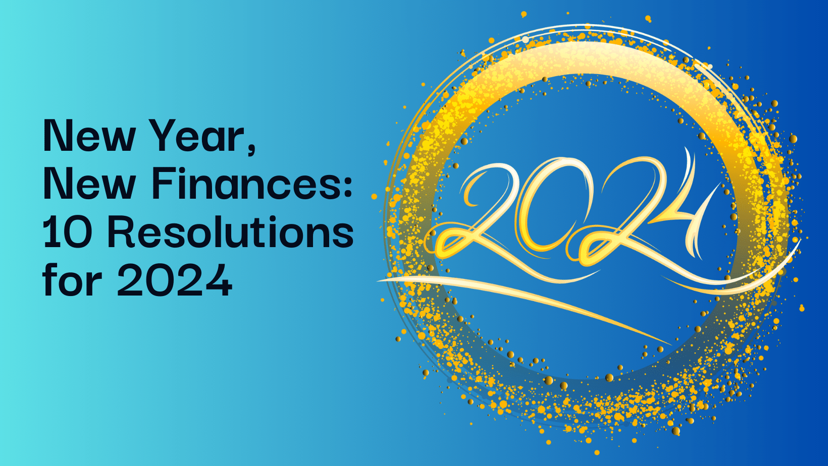 New Year New Finances 10 Practical Resolutions for a Brighter 2024