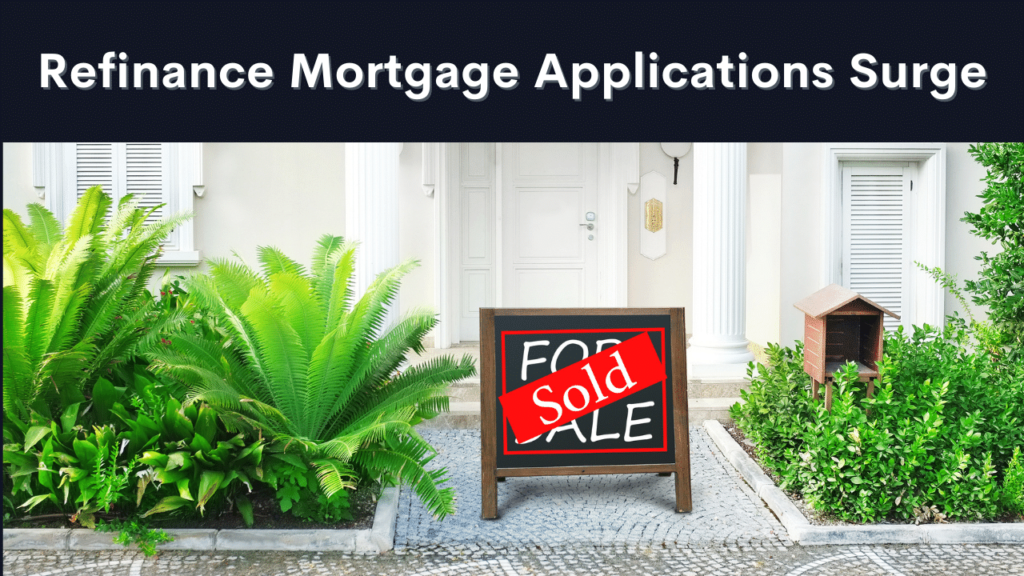 Refinance Mortgage Applications Surge to 2-Month High