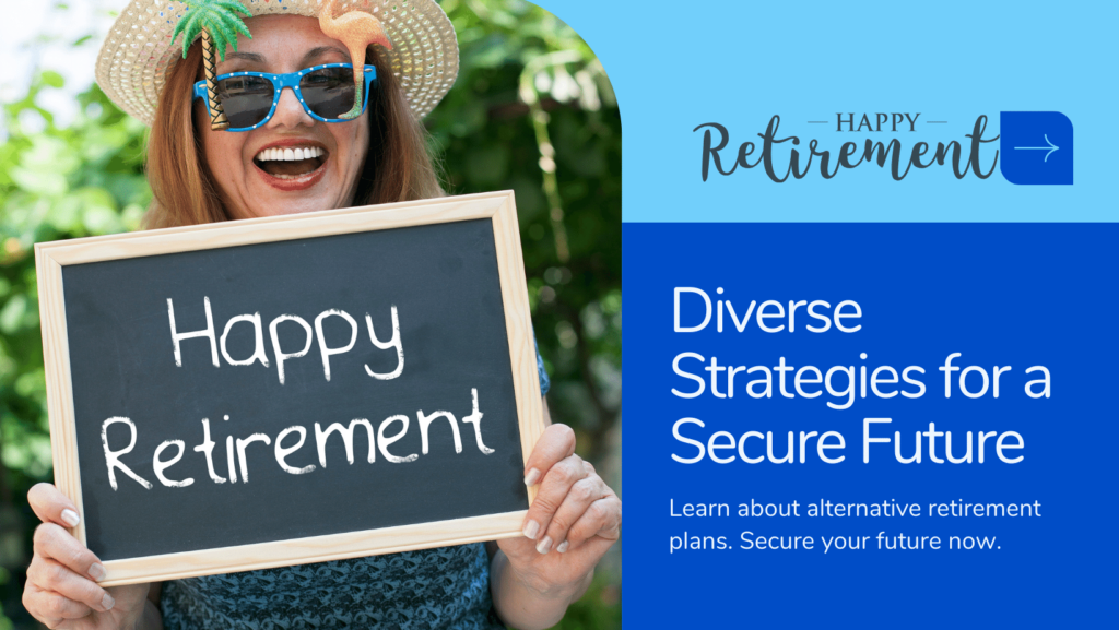 Retirement Alternative: Diverse Strategies for a Secure Future