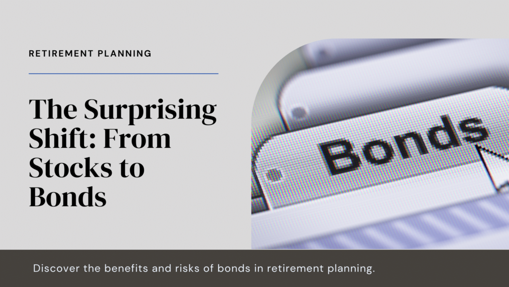 The Surprising Shift from Stocks to Bonds in Retirement Planning
