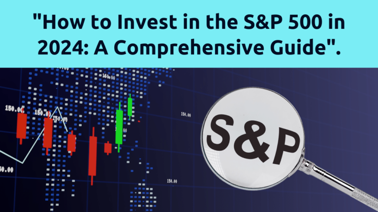 A Comprehensive Guide On Investing In The S P 500 In 2024 Markets   SP How To Invest 768x432 