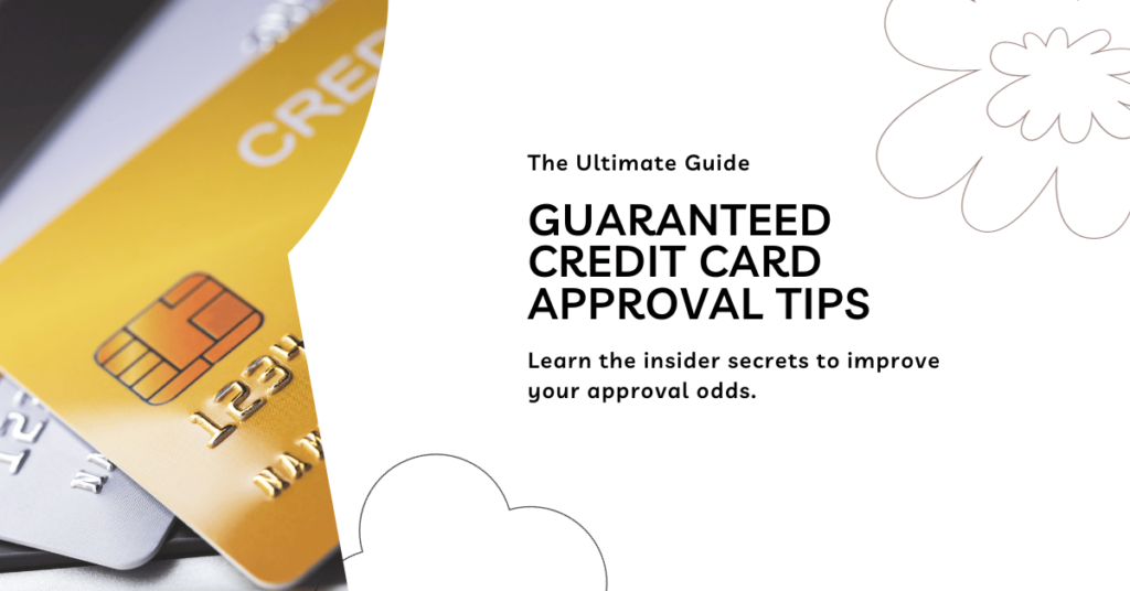 The Ultimate Guide to Guaranteed Credit Card Application Approval