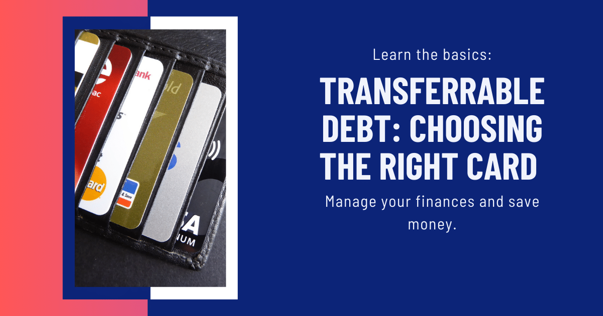 Transferrable Debt Choosing the Right Card