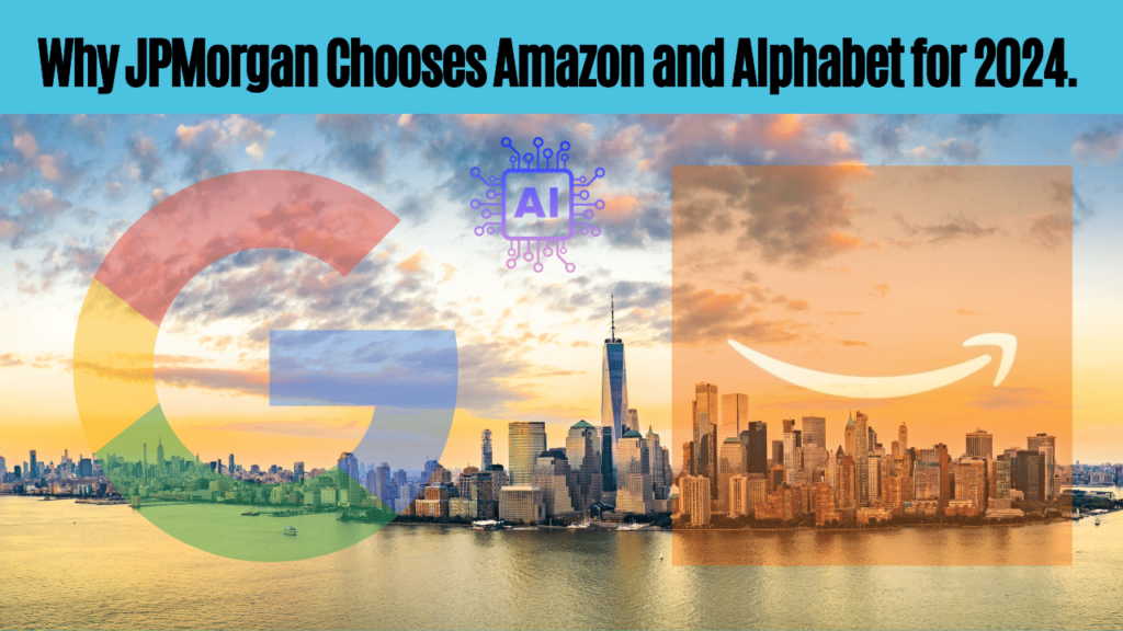Why JPMorgan Picks Amazon-Alphabet for 2024