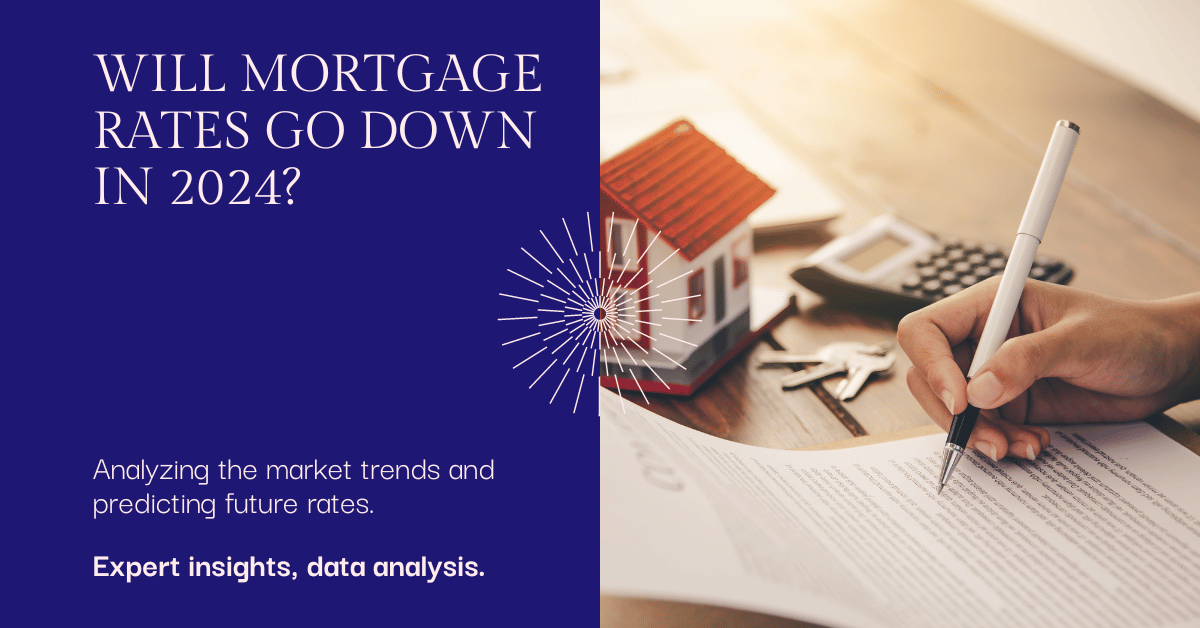 Will mortgage rates go down in 2024 Mortgage Maze