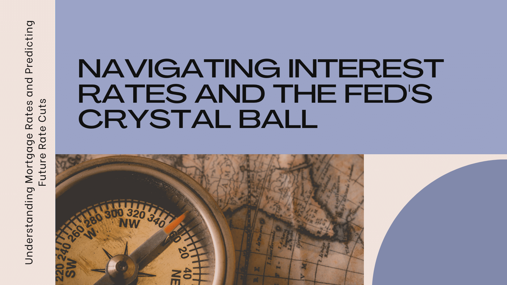 Your Mortgage Rates and the Feds Crystal Ball Navigating a Potential 2024 Rate Cut