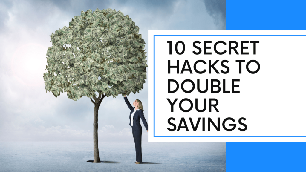 10 Secret Hacks to Double Your Savings