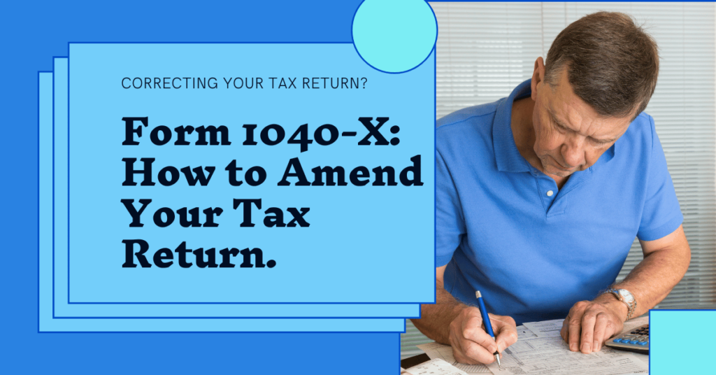 Amending Your Tax Return: Form 1040-X