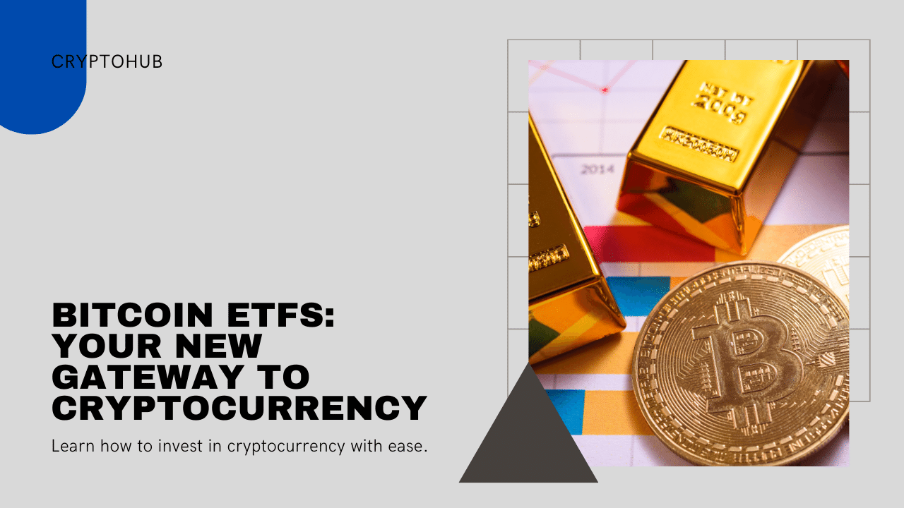 Bitcoin ETFs Your New Gateway to Cryptocurrency