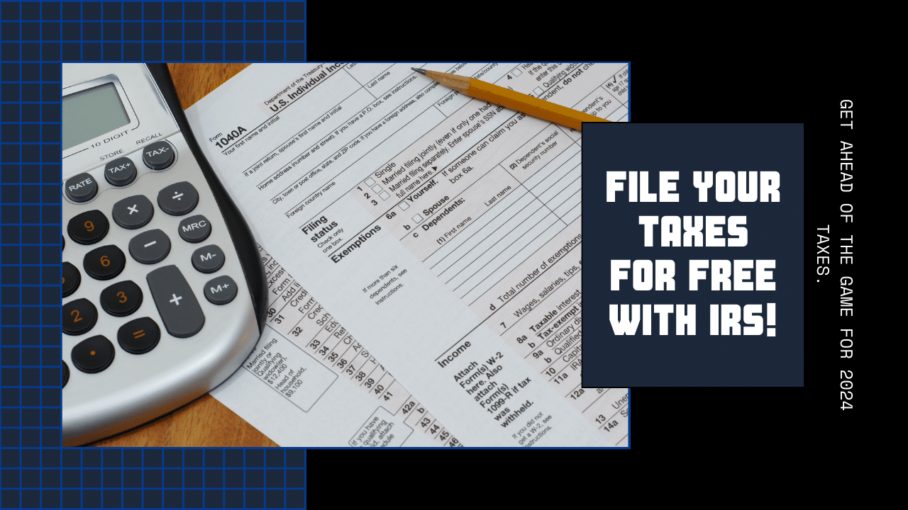 IRS Free File for 2024 Available Now