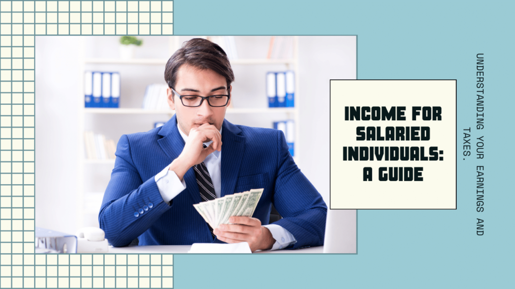 Income for Salaried Individuals: A Guide