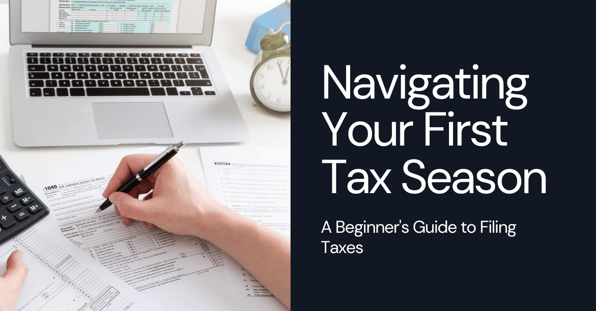 Navigating Your First Tax Season