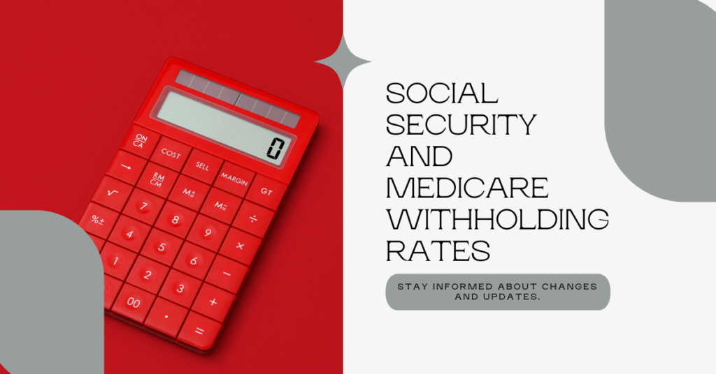 Social Security and Medicare Withholding Rates