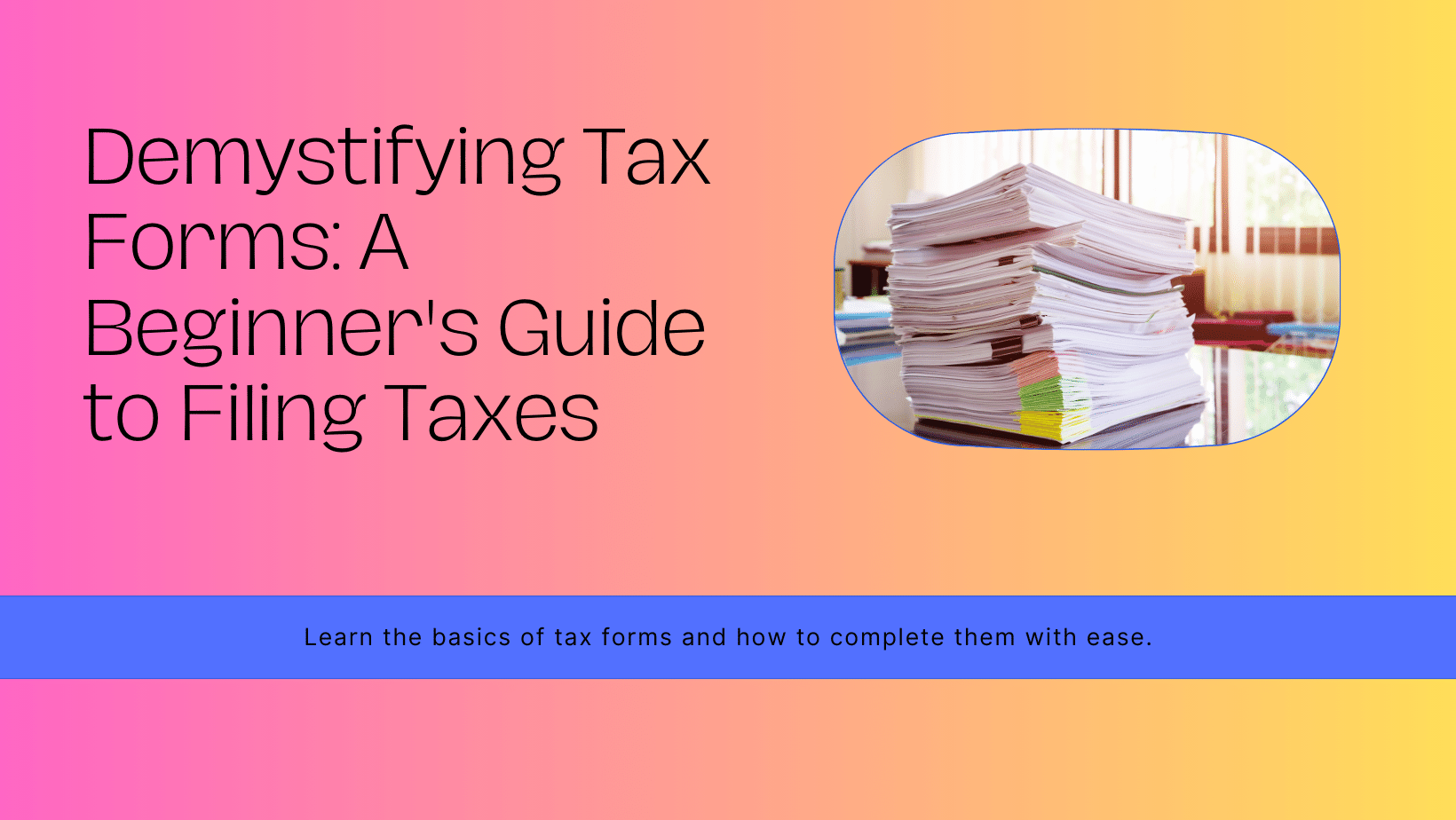 Tax Season Understand W 2 W 4 W 9 1099 Forms and Making Filing a Breeze